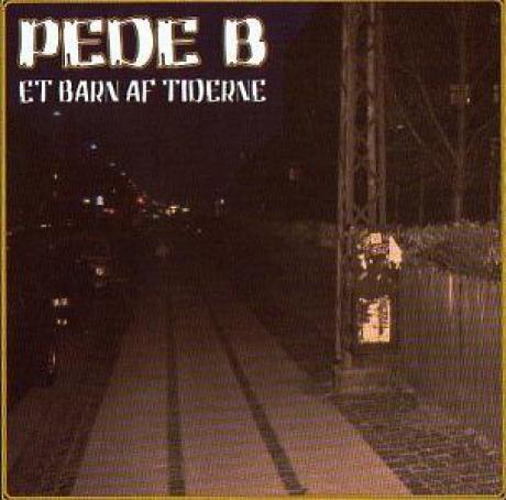 Pede B, et barn af tiderne, CD Pede B CD, et barn af tiderne